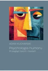 Psychologia humoru. Przegl�d teorii i bada�