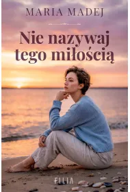 Nie nazywaj tego mi�o�ci�