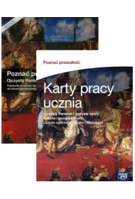 Pakiet Pozna� przesz�o��. Ojczysty Panteon i ojczyste spory. Podr�cznik i Karty pracy ucznia do historii i spo�ecze�stwa dla liceum og�lnokszta�c�ce i technikum