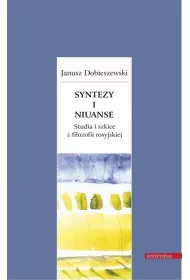Syntezy i niuanse Studia i szkice z filozofii rosyjskiej