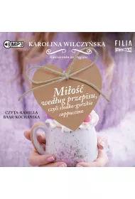 Audiobook Mi�o�� wed�ug przepisu, czyli s�odko-gorzkie cappuccino. Kawiarenka za rogiem. Tom 2 CD