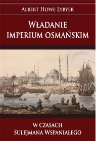 W�adanie imperium osma�skim w czasach Sulejmana Wspania�ego