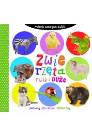 Zwierz�ta ma�e i du�e. Maluch odkrywa �wiat