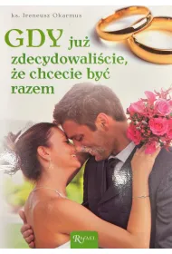 Gdy ju� zdecydowali�cie, �e chcecie by� razem