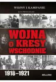 eBook Wojna o Kresy Wschodnie 1918-1921 mobi epub