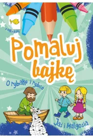 Pomaluj bajk�. O rybaku i rybce, Ja� i Ma�gosia