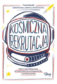 Kosmiczna rekrutacja. Testy i wiczenia ESA dla przyszych astronautek i astronautw
