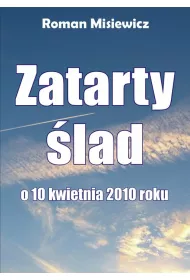 Zatarty �lad. O 10 kwietnia 2010 roku