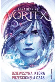 Dziewczyna, ktra przecigna czas. Vortex. Tom 2