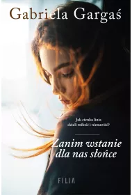 Zanim wstanie dla nas s�o�ce