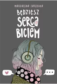 B�dziesz serca biciem