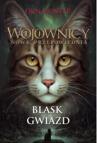 Blask gwiazd. Wojownicy. Nowa przepowiednia. Tom 4