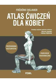 Atlas �wicze� dla kobiet. Przewodnik kulturystki. Podej�cie anatomiczne