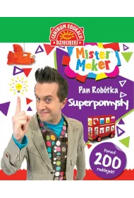 Mister Maker. Pan Rob�tka. Superpomys�y