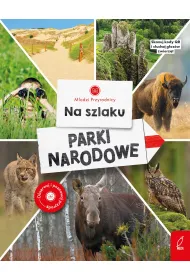 Na szlaku. Parki narodowe. M�odzi przyrodnicy