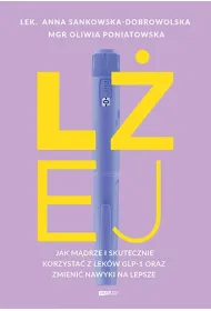 L�ej. Jak m�drze i skutecznie korzysta� z lek�w GLP-1 oraz zmieni� nawyki na lepsze