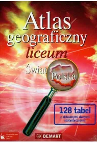 Atlas geograficzny Liceum. �wiat i Polska OT( Demart)
