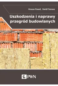 Uszkodzenia i naprawy przegr�d budowlanych w aspekcie izolacyjno�ci termicznej