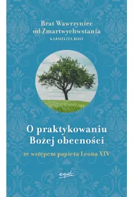 O praktykowaniu Bo�ej obecno�ci. Ze wst�pem papie�a Leona XIV