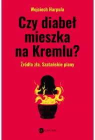 Czy diabe mieszka na Kremlu? rdo za. Szataskie plany