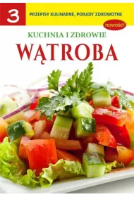 W�troba. Kuchnia i zdrowie. Cz�� 3