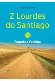 Z Lourdes do Santiago. Samotne Camino