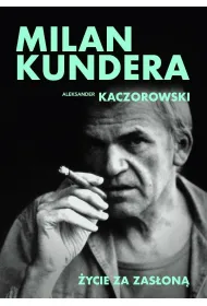 Milan Kundera. �ycie za zas�on�