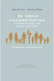 (Od)cienie macierzy�stwa w zmieniaj�cej si�...