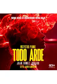 Audiobook Todo Arde. Wszystko ponie mp3