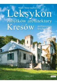 Leksykon zabytk�w architektury Kres�w p�nocno-wschodnich