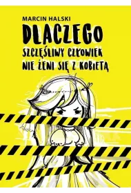 Dlaczego szczliwy czowiek nie eni si z kobiet