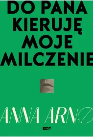 Do Pana kieruj� moje milczenie