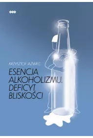 eBook Esencja alkoholizmu. Deficyt bliskoci epub