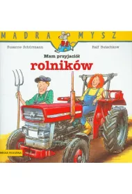 M�dra mysz - Mam przyjaciela. Mam przyjaci� rolnik�w