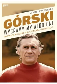 G�rski. Wygramy my albo oni