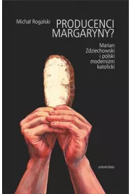 Producenci margaryny? Marian Zdziechowski i polski modernizm katolicki