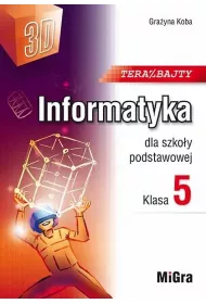 Teraz bajty 3D. Informatyka dla szkoy podstawowej. Klasa 5