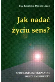 Jak nada� �yciu sens?
