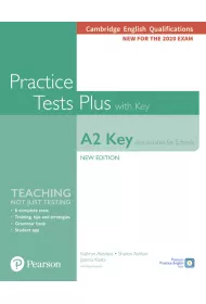 Practice Tests Plus A2 Key. Cambridge Exams 2020 (Also for Schools). Student`s Book + key