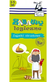 Kapitan Nauka. Zagadki obrazkowe. Zabawy logiczne (3-5 lat)