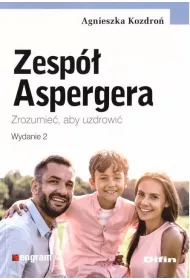 Zesp� Aspergera. Zrozumie�, aby uzdrowi�