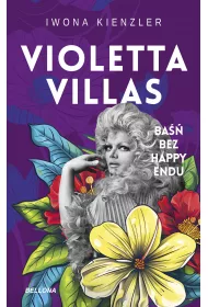 Violetta Villas. Ba�� bez happy endu