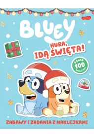 Bluey. Hura, id� �wi�ta! Zabawy i zadania z naklejkami