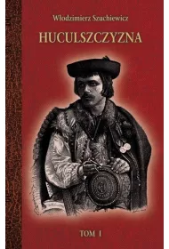 Huculszczyzna. Tom 1