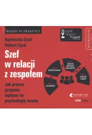 Audiobook Szef w relacji z zespo�em. Jak proces grupowy wp�ywa na psychologi� teamu CD