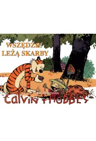 Wsz�dzie le�� skarby. Calvin i Hobbes. Tom 10