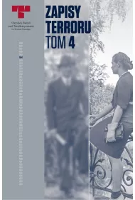 Zbrodnie niemieckie w �r�dmie�ciu podczas Powstania Warszawskiego. Zapisy Terroru. Tom 4