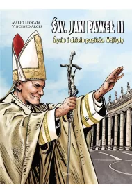 �w. Jan Pawe� II �ycie i dzie�o Papie�a Wojty�y
