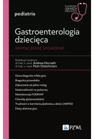 Gastroenterologia dzieci�ca. Wsp�czesne spojrzenie