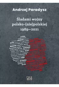 �ladami wojny polsko-(nie)polskiej 1989-2021